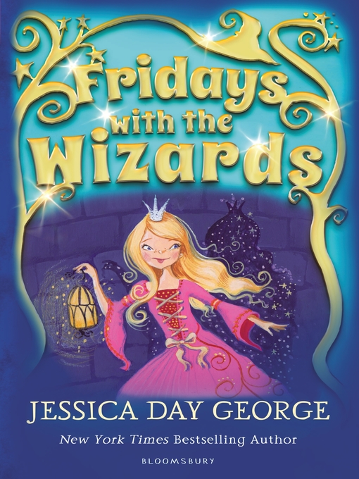 Title details for Fridays with the Wizards by Jessica Day George - Available